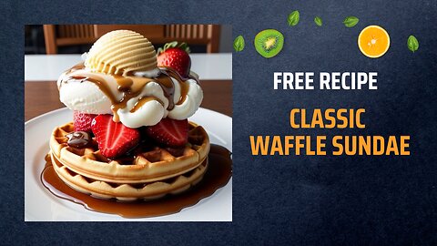 Free Classic Waffle Sundae Recipe 🍨🍓🍫