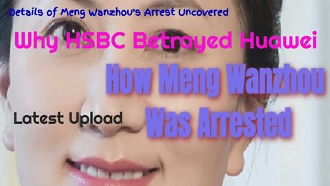 2020-12-16 Why HSBC Sent Meng Wanzhou's PPT to US, Details of Meng Wanzhou's Arrest Uncovered