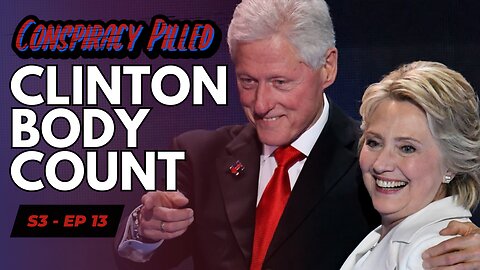 Clinton Body Count - CONSPIRACY PILLED (S3-Ep13)