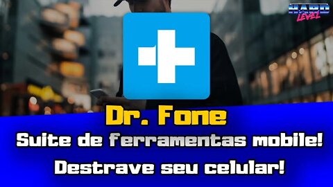 Dr Fone - Suite completa de ferramentas para celular! Transfira dados e desbloqueie seu celular!