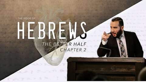Hebrews 2 - So Great Salvation - Pastor Bruce Mejia