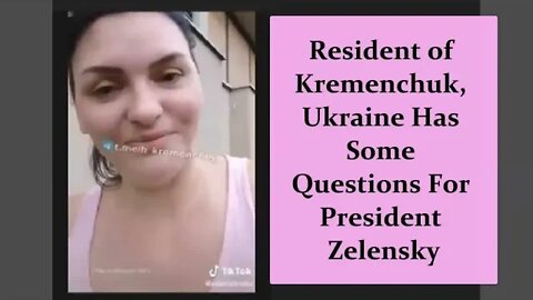 Resident of Kremenchuk Has Some Concerning Questions For President Zelensky Regarding the Mall Fire