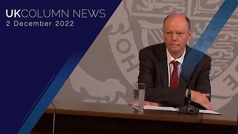 UK Column News - 2nd December 2022