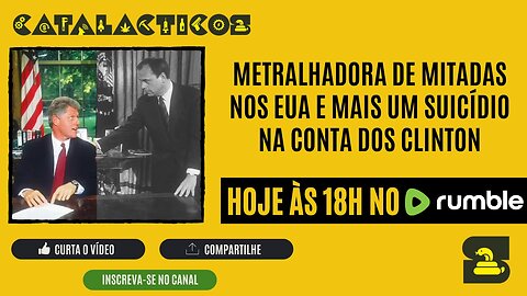 #25 Metralhadora de Mitadas nos EUA E Mais Um Suicídio Na Conta dos Clinton