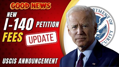 Breaking News: USCIS Announces New I-140 Petition Fees Effective April 2024! | US Immigration Update