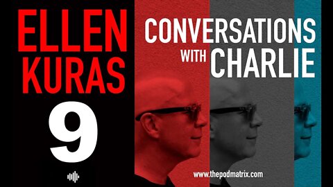 CONVERSATIONS with CHARLIE - MOVIE PODCAST #9 ELLEN KURAS