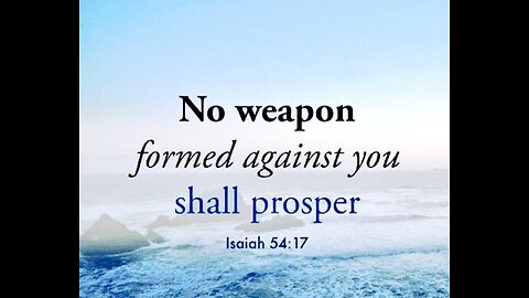 No Weapon Formed Against You Shall Prosper