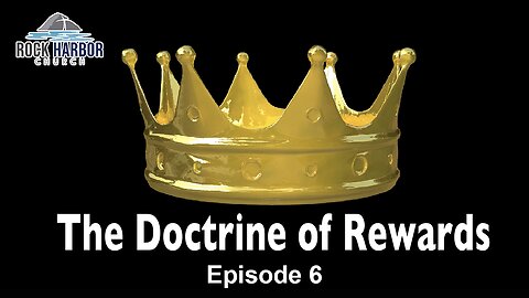 The Doctrine Of Rewards - Episode 6