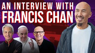 An Interview With Francis Chan