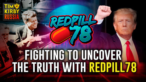 Fighting to uncover the Truth with RedPill78