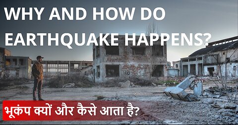 Why and how do Earthquake happens?