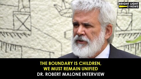 [INTERVIEW] The Boundary Is Children, We Must Remain Unified -Dr. Robert Malone