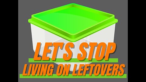 Let's Stop Living on Leftovers