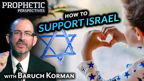 How to SUPPORT ISRAEL | Guest: Baruch Korman