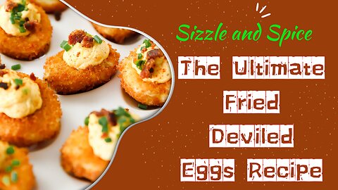 Ever Tried Fried Deviled Eggs? Here's the Ultimate Recipe!