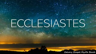 Ecclesiastes 1-2 - Come Hear The Preacher