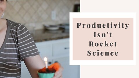 Increasing your productivity isn’t rocket science – here’s why