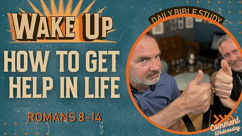 WakeUp Daily Devotional | How to Get Help in Life | Romans 8-14