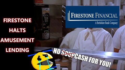 Arcade Industry News: Firestone Financial Halts Amusement Lending (What this means)