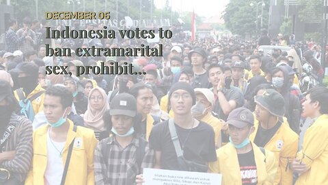 Indonesia votes to ban extramarital sex, prohibit insulting leaders