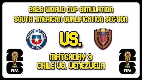 Chile vs. Venezuela | FIFA World Cup 2026 Sim | CONMEBOL Qualifying Section | FM24