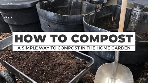 HOW TO COMPOST: A Simple Way to Compost in the Home Garden