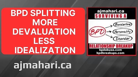 BPD Splitting - More Devaluation Less Idealization In BPD Relationships