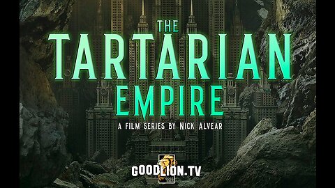 Good Lion TV Presents: The Tartarian Empire (part 1)