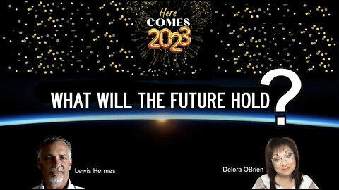 2023! What is around the corner for the U.S. and the World?