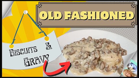 No Fail Easy SOS Old Fashioned Gravy & Biscuits