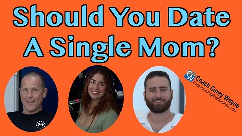 Should You Date A Single Mom?