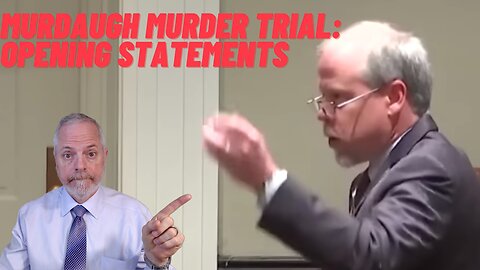 Murdaugh Murder Trial: Opening Statements!