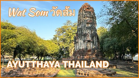Wat Som วัดส้ม - 650 Year Old Khmer Style Temple - Ayutthaya Thailand 2024