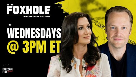 In the Foxhole with Karen Kingston & Jeff Dornik | LIVE Wednesday @ 3pm ET