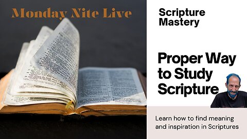Monday Nite Live: The Proper Way to Study Scripture