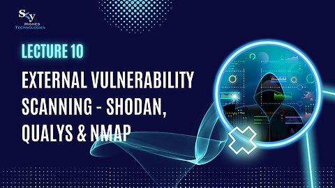 10. External Vulnerability Scanning - Shodan, Qualys| Skyhighes | Cyber Security-Network Security