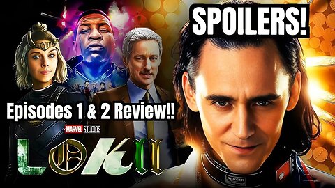 LOKI Episodes 1 & 2 Review!!- (FULL SPOILERS in 2nd half, NON-Spoiler Edition 1st half!)... 😱💯🤯😎🍿🥳👌