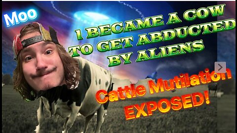 I Became a Cow and Got Abducted by ALIENS! | What is Cattle Mutilation?!