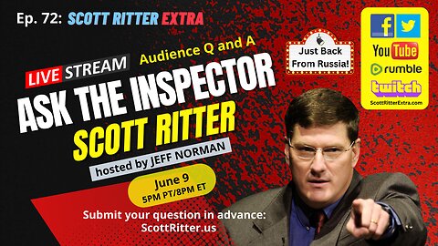 Scott Ritter Extra Ep. 72: Ask the Inspector (Just back from Russia!)