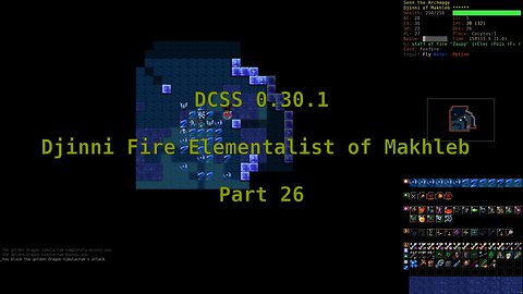 Dungeon Crawl Stone Soup 0.30.1 - Djinni Fire Elementalist of Makhleb - Part 26