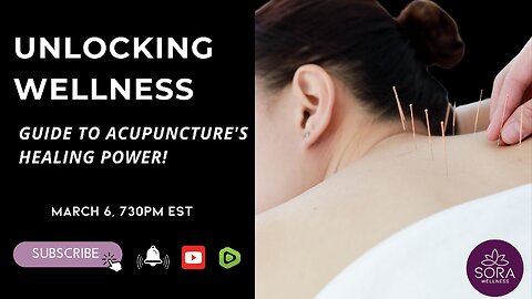 Unlocking Wellness! Guide to Acupuncture's Healing Power for Mind, Body, and Spirit!