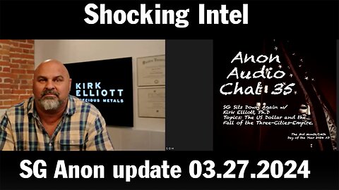 SG Anon update 03.27.2024 Shocking Intel