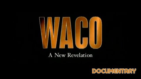 Documentary: WACO 'A New Revelation' Nov 22, 2023