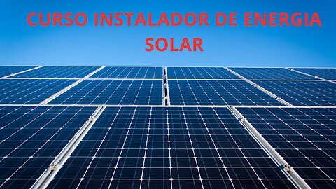 CURSO INSTALADOR DE ENERGIA SOLAR - NEGOCIO ALTAMENTE RENTAVEL