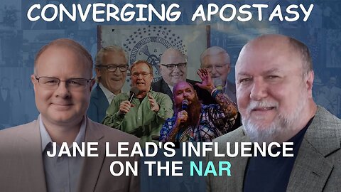 Converging Apostasy: Jane Lead’s Influence on the NAR - Episode 94 Wm. Branham Research