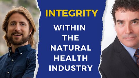 EP130: Integrity within the Natural Health Industry
