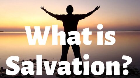 What Is Salvation? | Ewaenruwa Nomaren