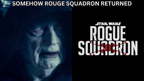 SOMEHOW ROUGE SQUADRON RETURNED