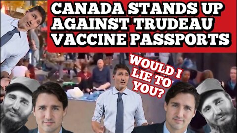 Canadians Defying "Justin Trudeau Vaccine Passports" Canadians Stand Up Against Vaccine Passports