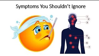 Symptoms You Shouldn't Ignore